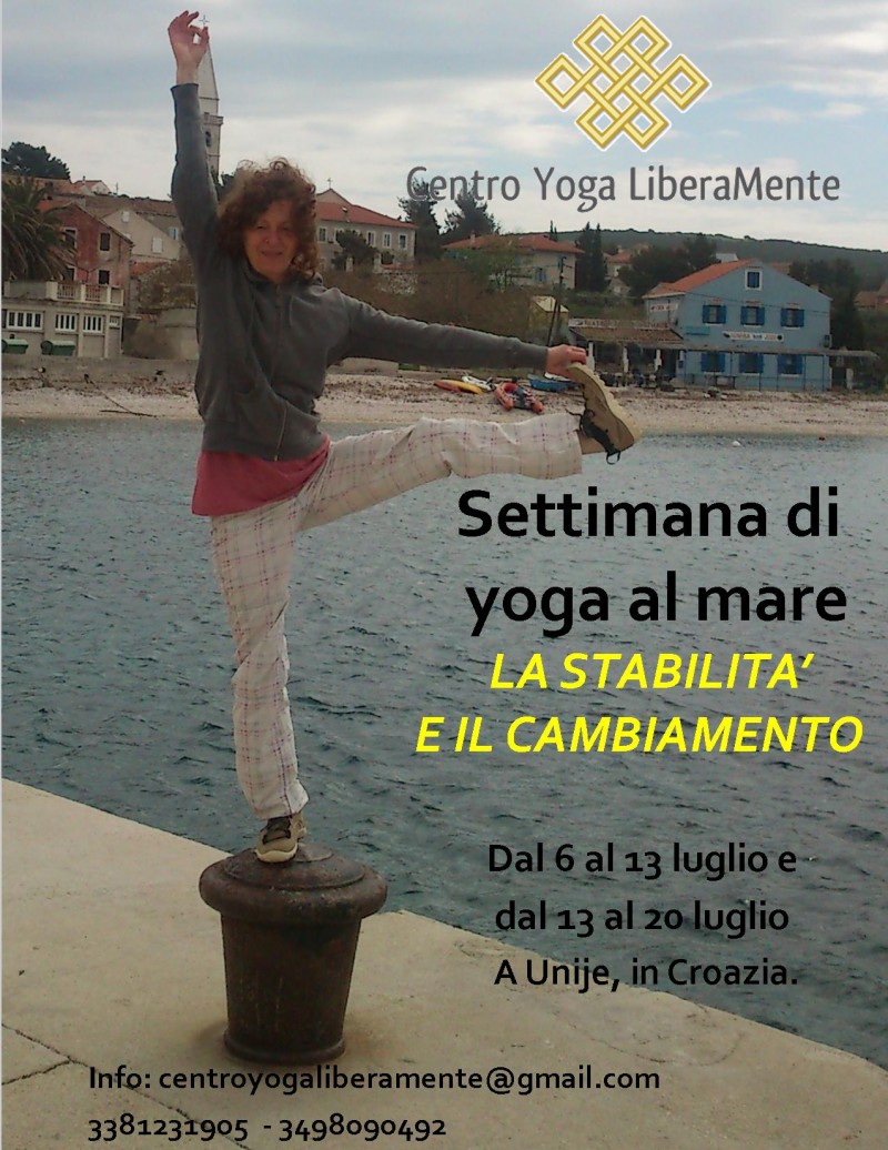 SETTIMA DI YOGA AL MARE...LA STABILITA' E IL CAMBIAMENTO SETTIMA DI YOGA AL MARE...LA STABILITA' E IL CAMBIAMENTO